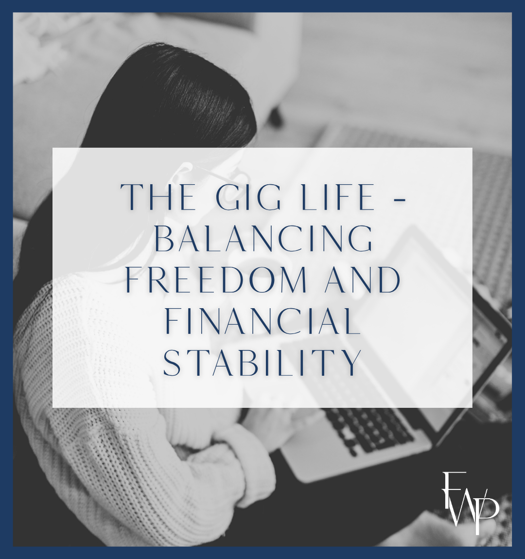 The gig life - balancing freedom AND financial stability
