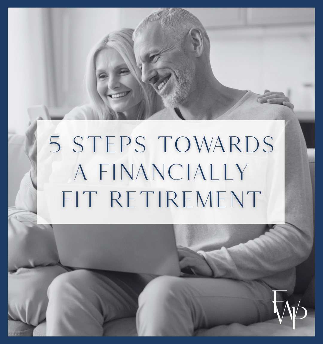 5 steps towards a financially fit retirement