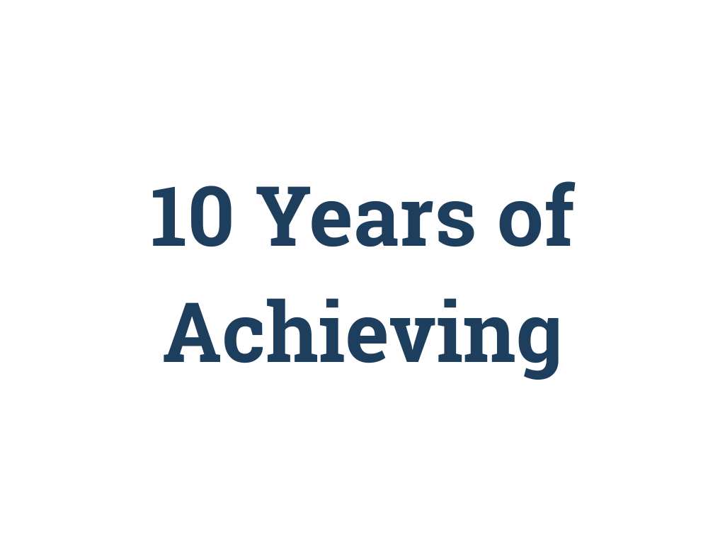 Text that reads '10 Years of Achieving' in bold font