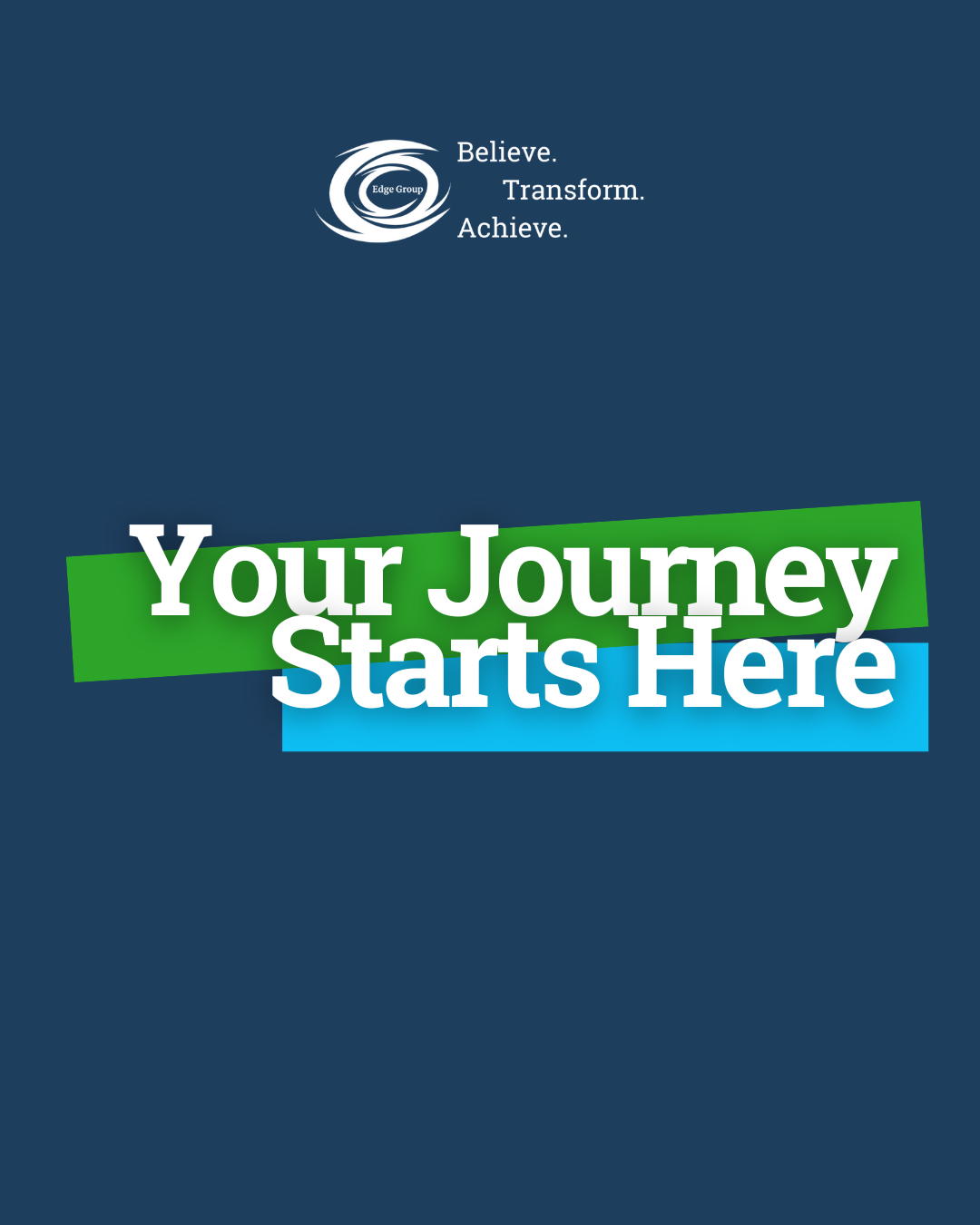 Edge Group logo with text 'Believe. Transform. Achieve.' and the phrase 'Your Journey Starts Here' in bold, colorful letters on a dark blue background.