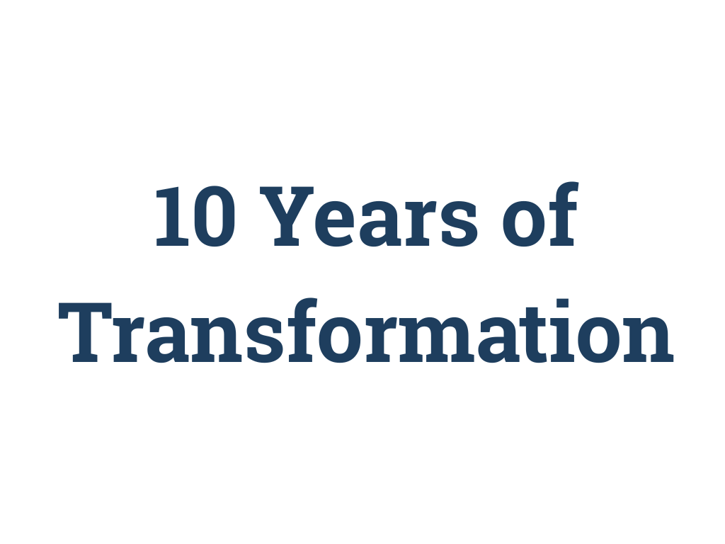 Text on a white background that says '10 Years of Transformation' in bold blue font.
