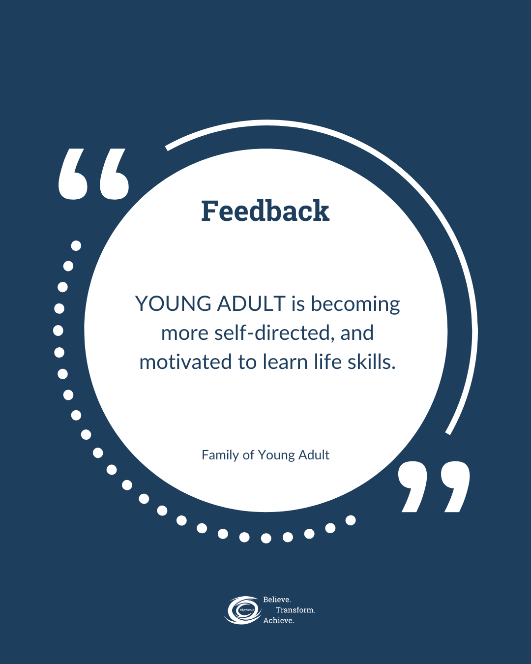 A quote about feedback on a dark blue background, stating that young adults are becoming more self-directed and motivated to learn life skills, attributed to Family of Young Adult with a logo and the words 'Believe. Transform. Achieve.' at the bottom.