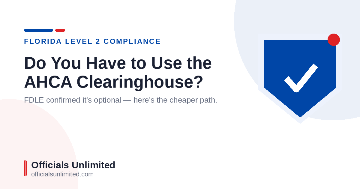 Do I Have to Use the AHCA Clearinghouse for My Level 2 Background Checks?
