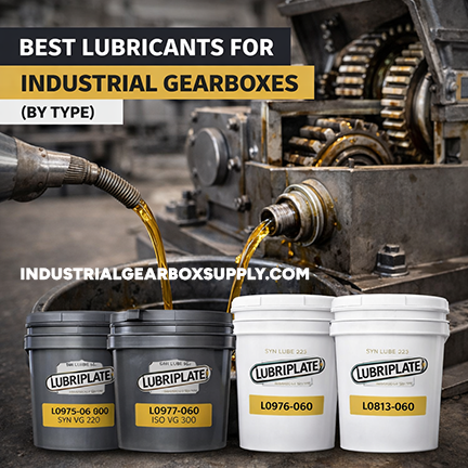 Best Lubricants for Industrial Gearboxes (By Type)
