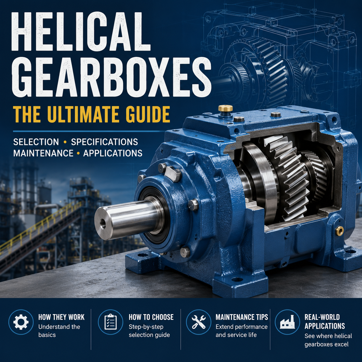 Helical Gearbox Buying Guide: How to Choose the Right Industrial Gear Reducer