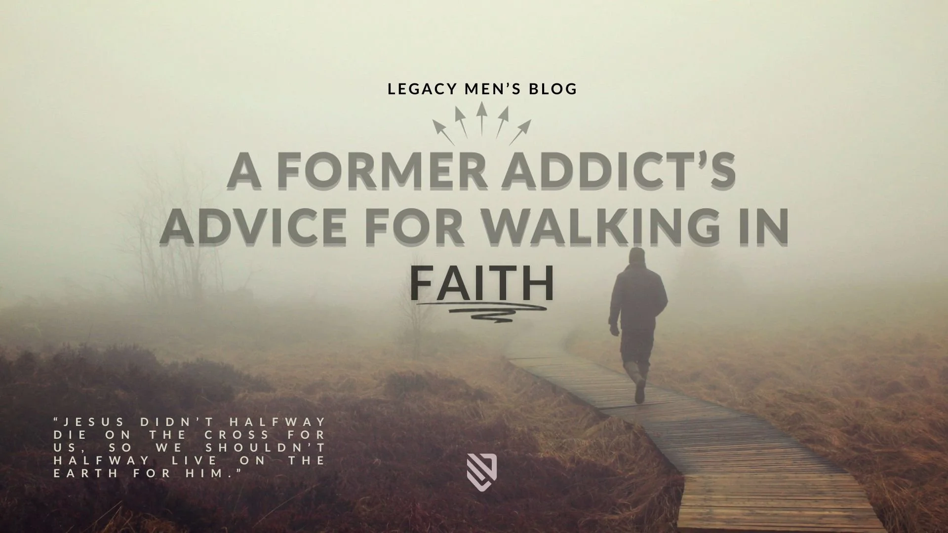 A Former Addict’s Advice for Walking in Faith
