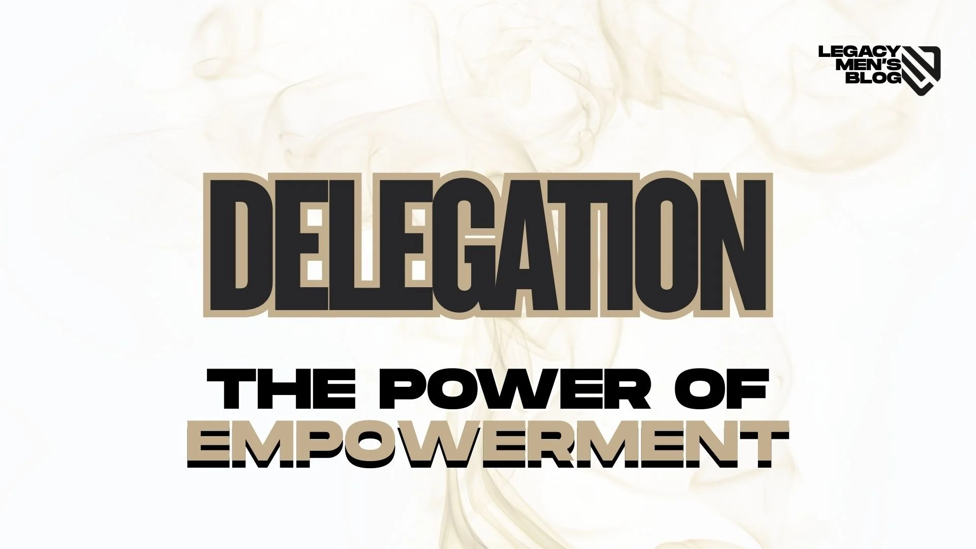 Delegation: The Power of Empowerment