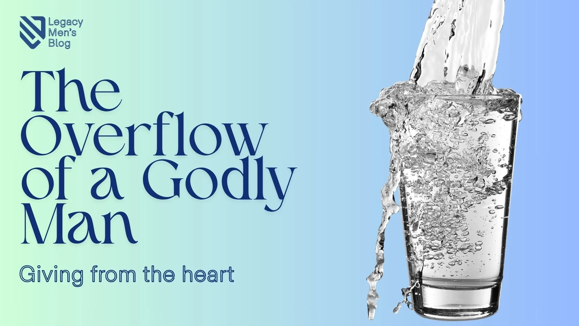 The Overflow of a Godly Man: Giving From the Heart