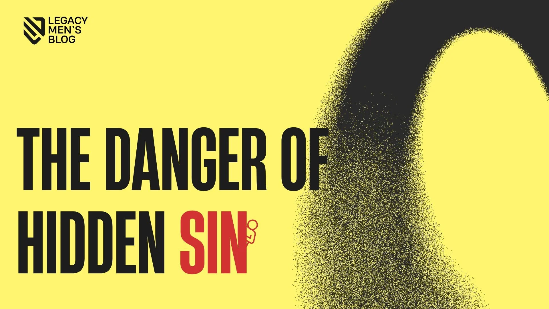 The Danger of Hidden Sin