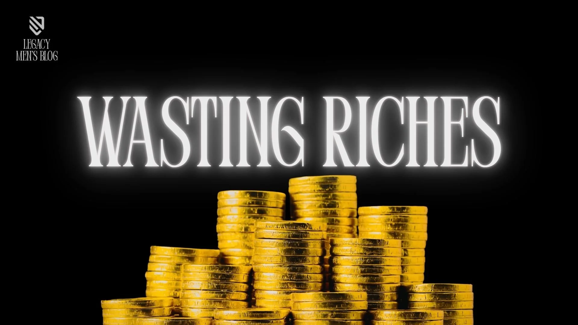 Wasting Riches