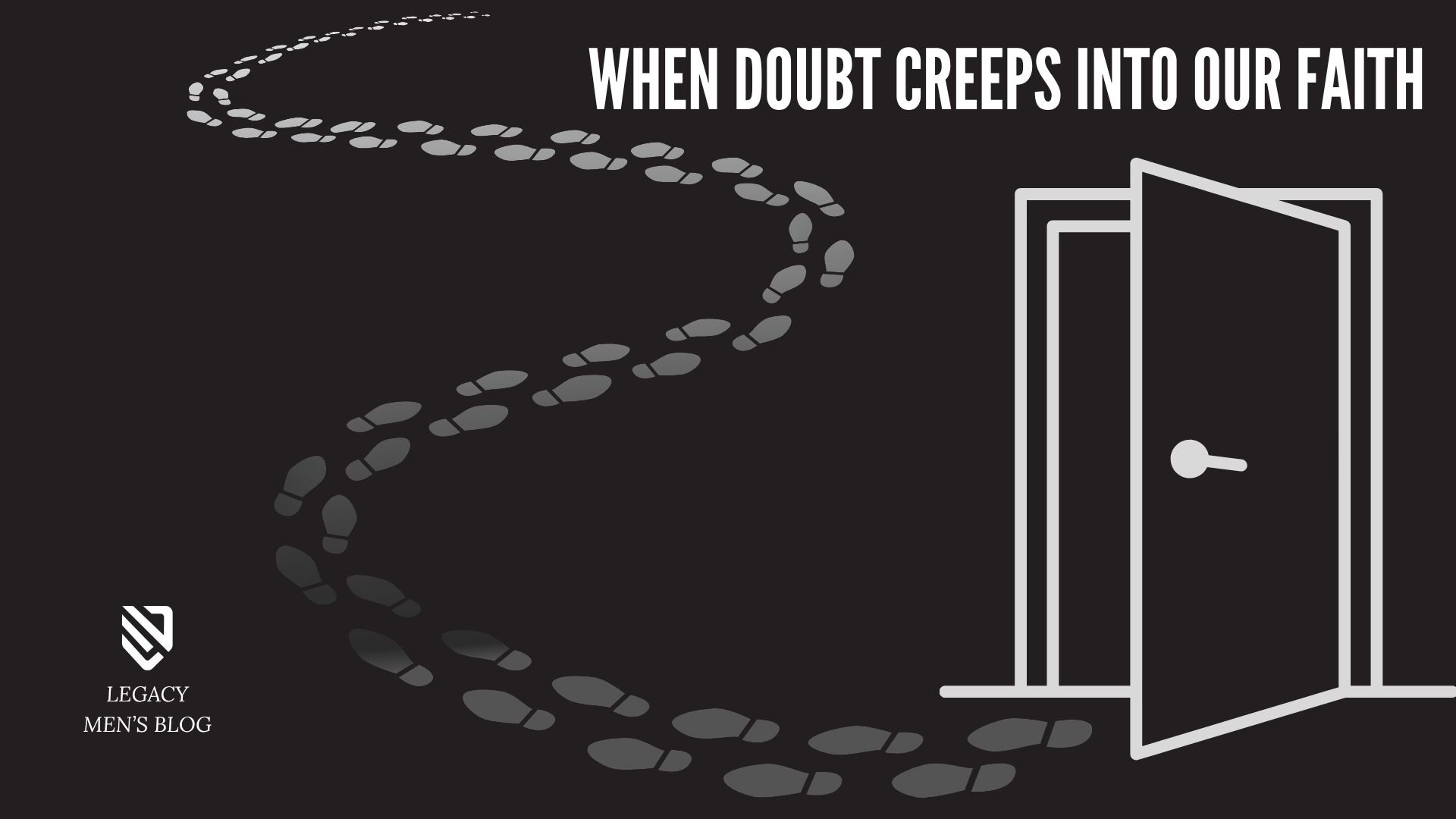 When Doubt Creeps Into Our Faith