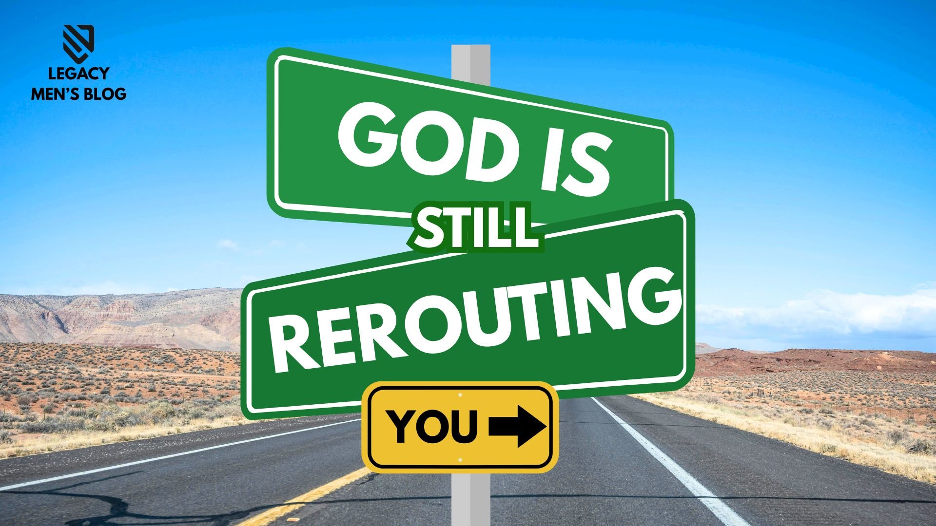 God is Still Rerouting You