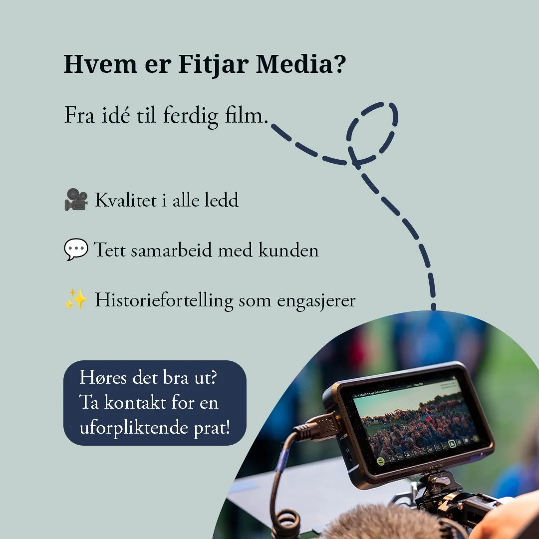 📹 Hvem er Fitjar Media?
Jeg startet Fitjar Media for &aring; hjelpe bedrifter med &aring; fortelle sine historier.
Fra id&eacute; til ferdig film 🎬
Vi tror p&aring;:
💬 Tett samarbeid
🎥 Kvalitet i alle ledd
✨ Historiefortelling som skaper inntrykk