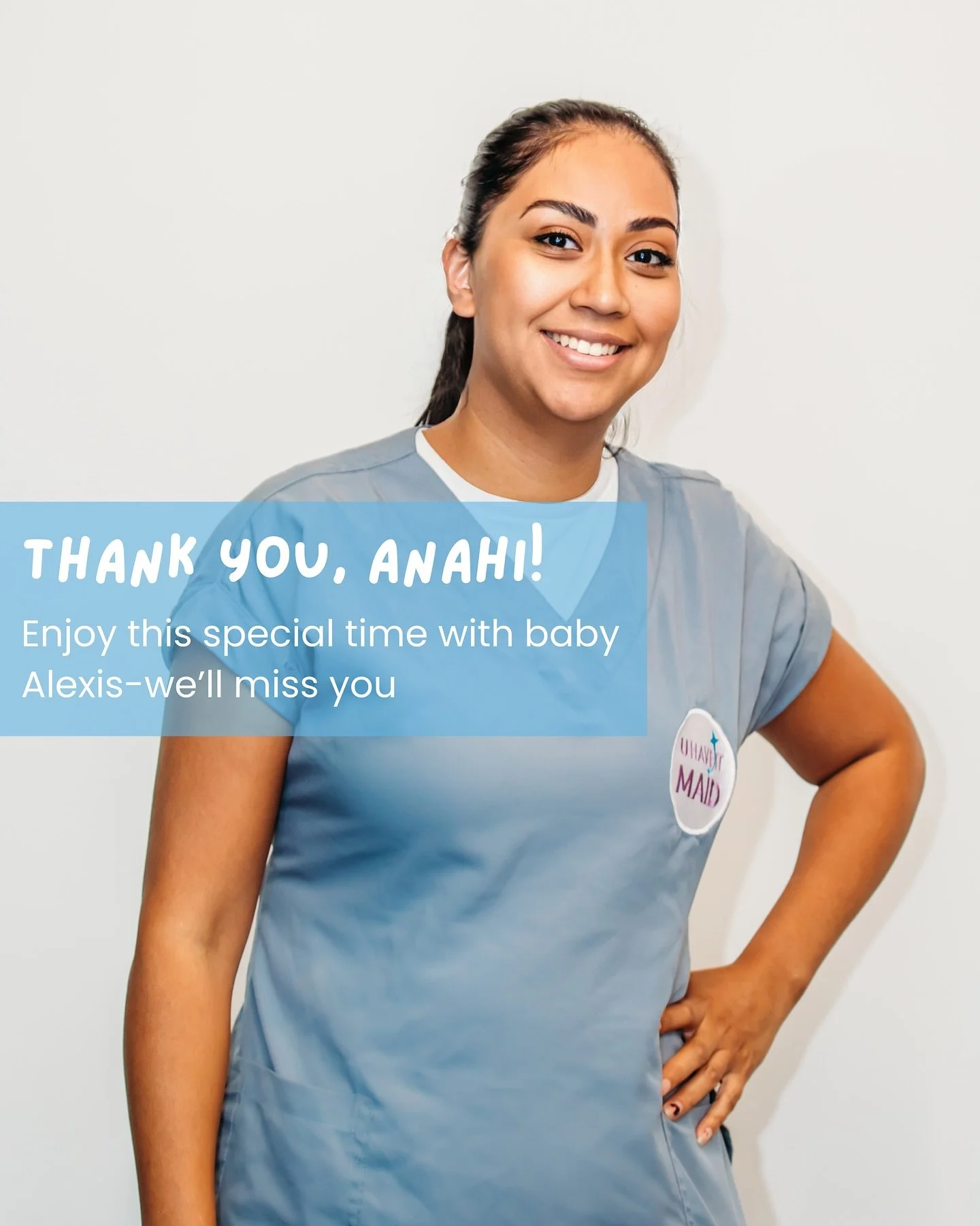 Today, we&rsquo;re saying goodbye (for now!) to Anah&iacute;, who has been an incredible part of our U HAVE IT MAID family for the past year. Anahi is in the final stage of her pregnancy and preparing to welcome her baby boy, Alexis, into the world!
