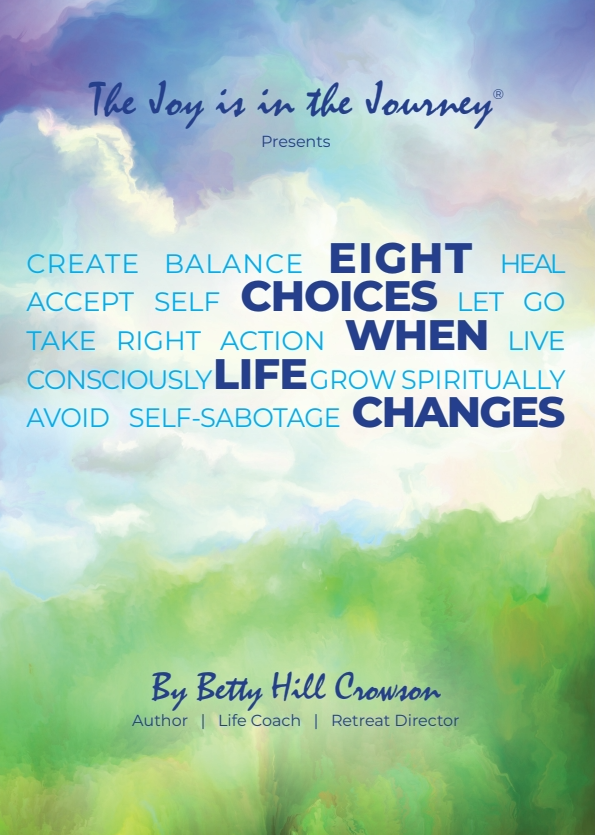 Book cover titled "The Joy is in the Journey" by Betty Hill Crowson. The background features a watercolor sky with clouds and green landscape. The cover lists themes like creating, balancing, accepting, healing, and making choices in life. Betty Hill