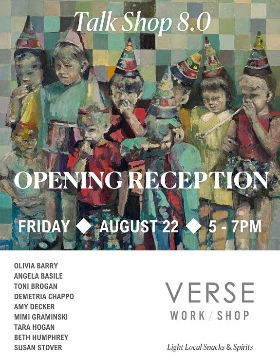 OPENING RECEPTION ALERT!

Join us this Friday for the official Opening Reception of Talk Shop 8.0.

Due to summer schedules, we are holding the opening reception a bit later into the duration of this show - and - on a Friday as opposed to our typical