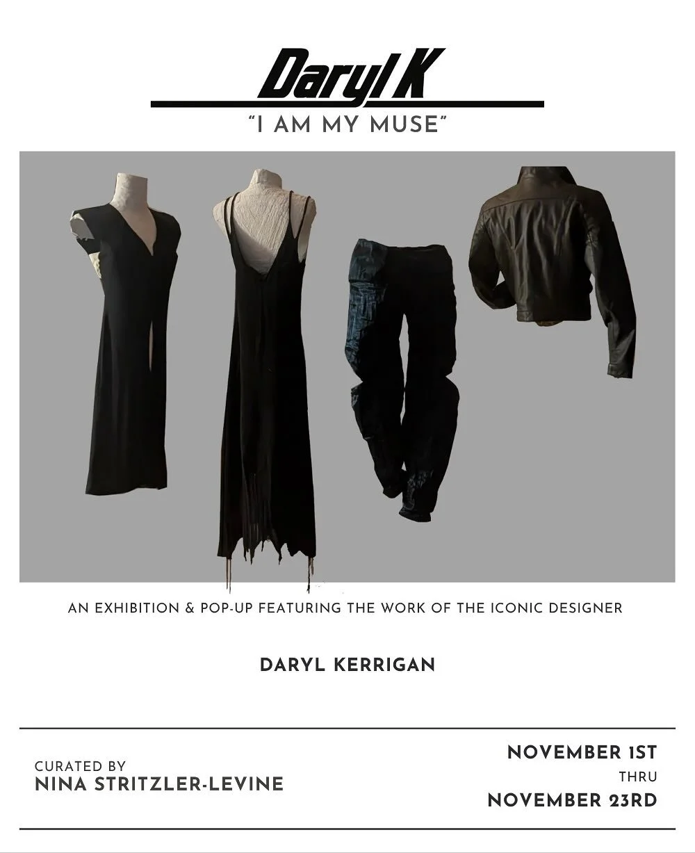 𝐃𝐚𝐫𝐲𝐥 𝐊 𝐈 𝐀𝐦 𝐌𝐲 𝐌𝐮𝐬𝐞
curated by Nina Stritzler-Levine

Opening Saturday, NOV 1ST
Verse Work/Shop

35 West Market Street, Red Hook NY 12571

On view Thursdays thru Sundays
NOV 1 - NOV 23

Current Collection + select Vintage Pop-Up
Openi