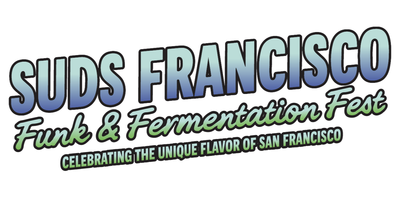 Suds Francisco: Funk & Fermentation Festival. Celebrating the unique flavor of San Francisco.
