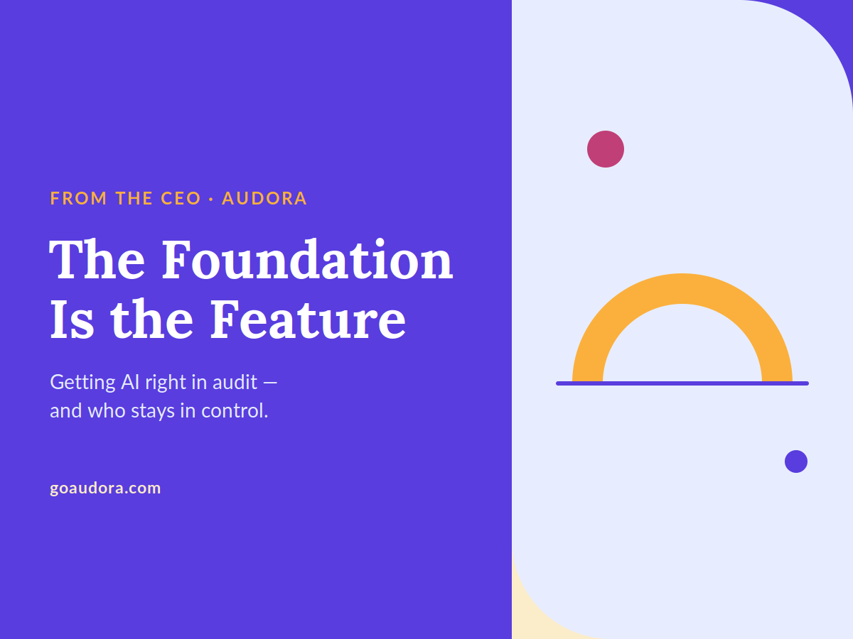 The Foundation Is the Feature: Getting AI Right in Audit