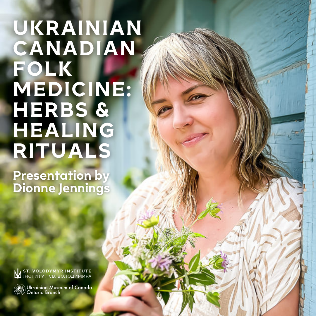 Ukrainian Canadian Folk Medicine: Herbs & Healing Rituals Presention by Dionne Jennings