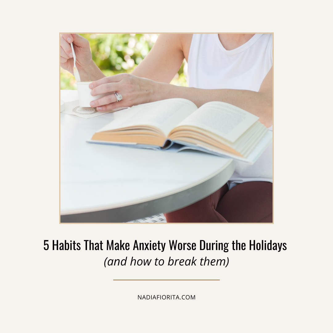 5 Habits That Make Anxiety Worse During the Holidays (And How to Break Them)