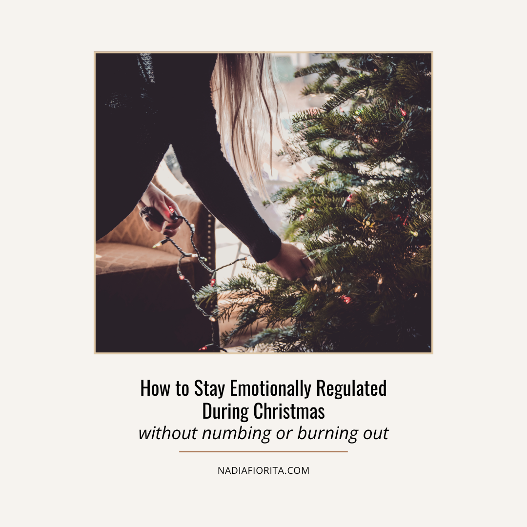 How to Stay Emotionally Regulated During Christmas - Without Numbing or Burning Out