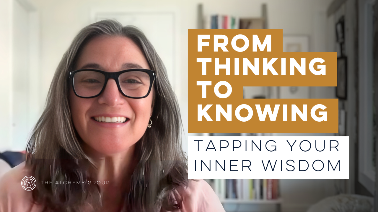 From Thinking to Knowing: Tapping Your Inner Wisdom
