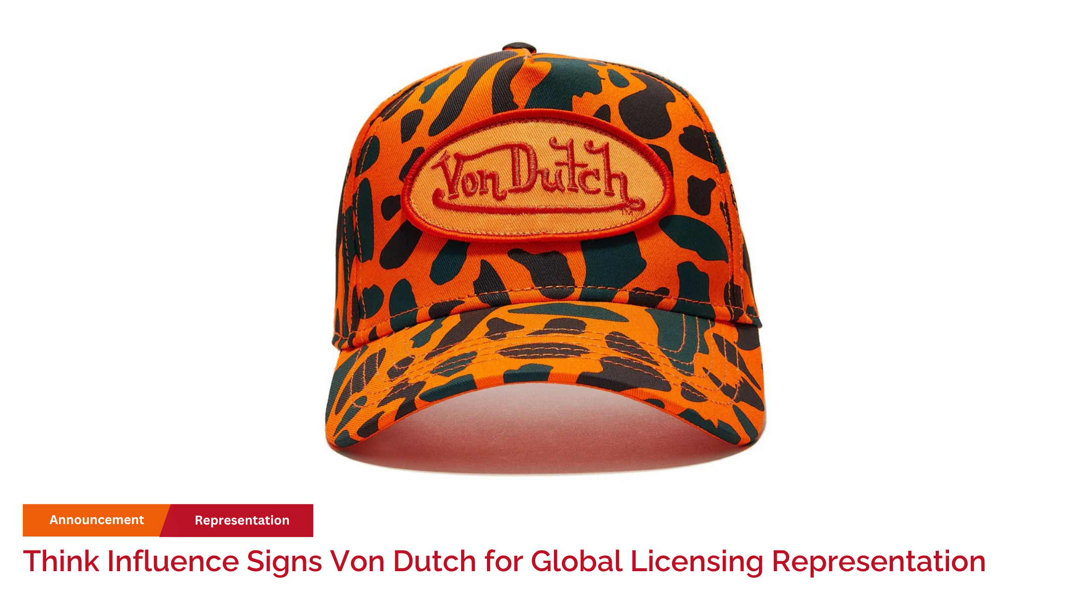 Think Influence Signs Von Dutch for Global Licensing Representation