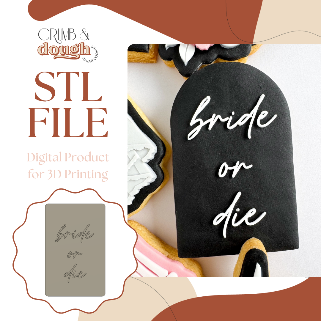 Bride or Die Script Arch Cookie Stamp & Cutter STL File