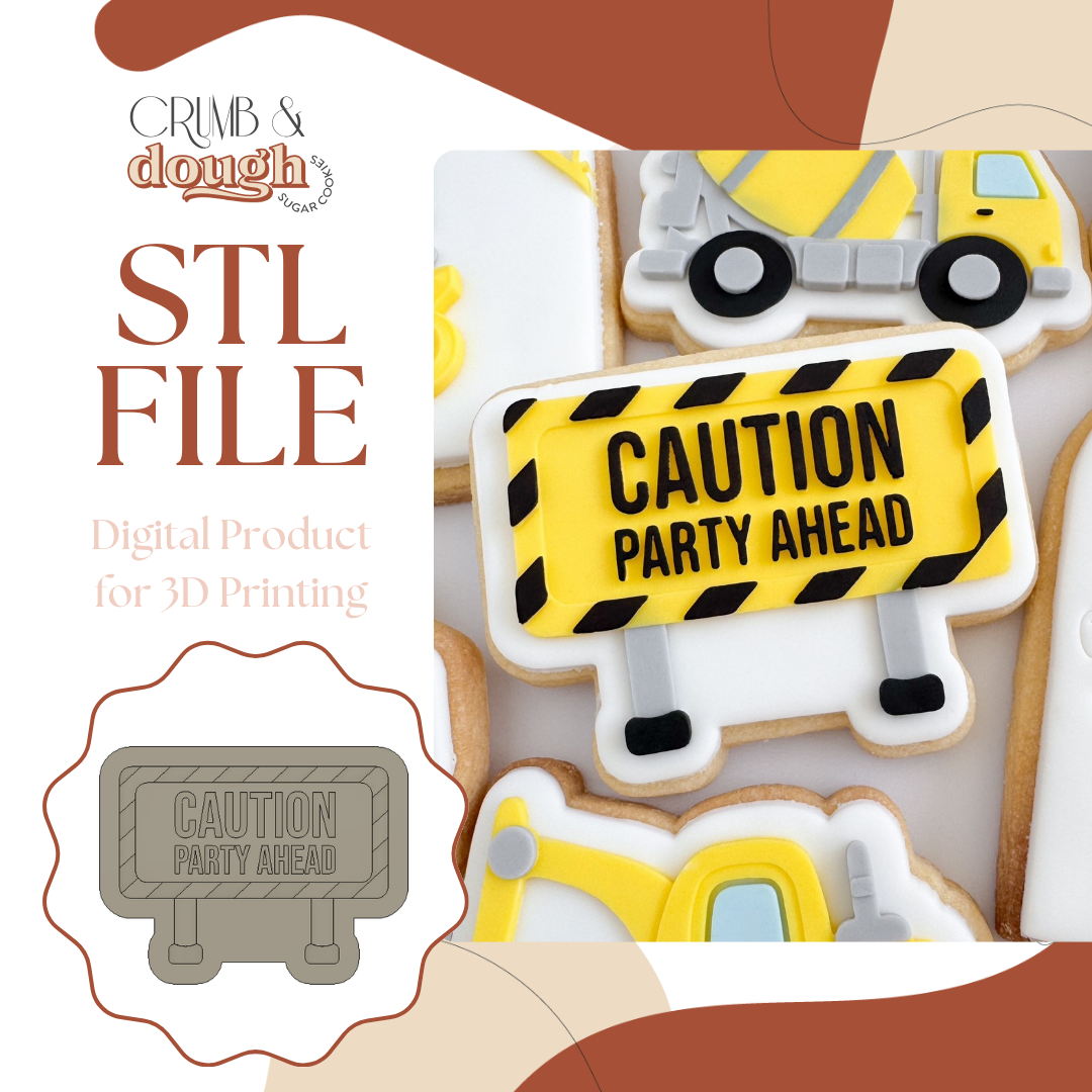 Construction Caution Party Ahead Sign Cookie Stamp & Cutter STL File