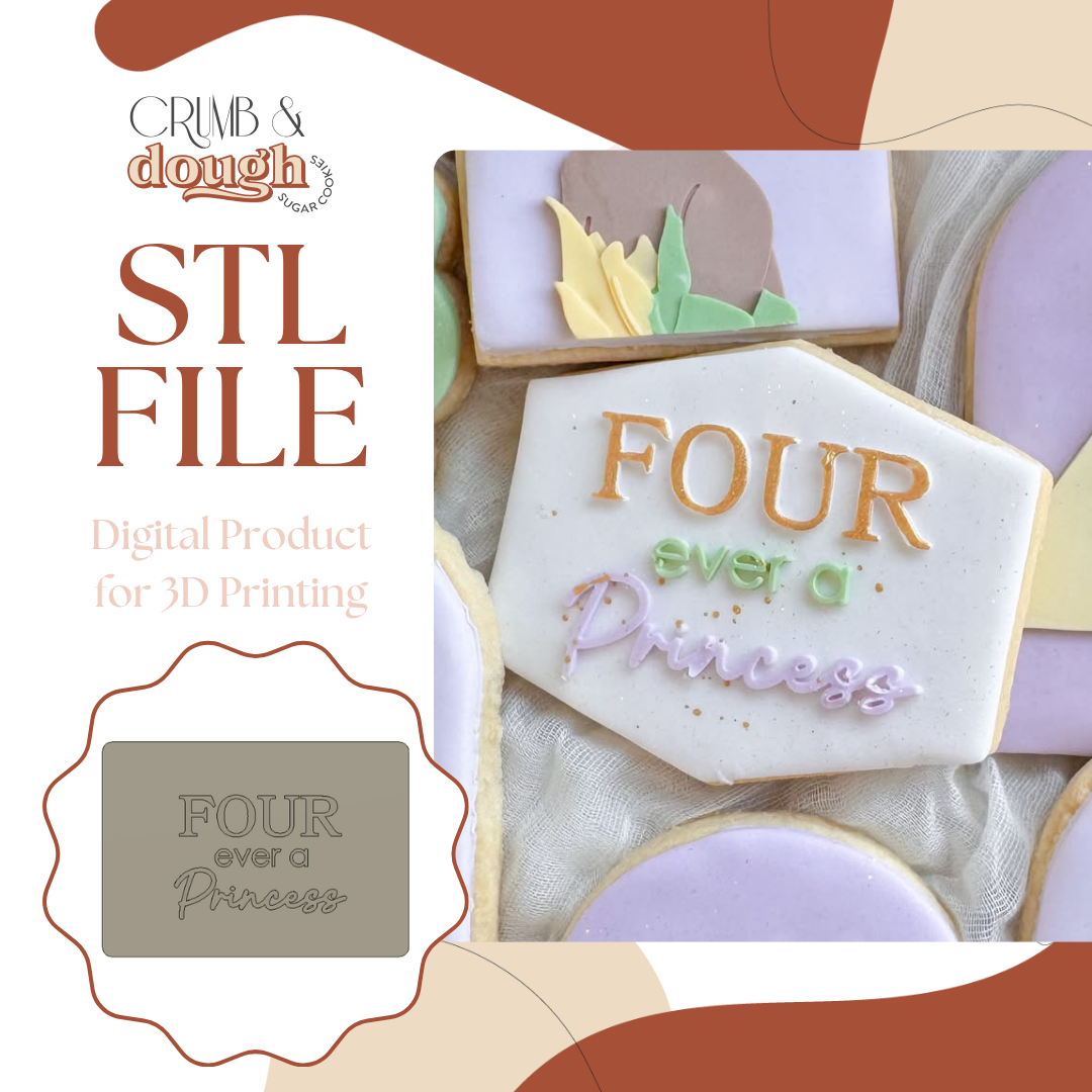 FOURever a Princess Cookie Stamp & Cutter STL File