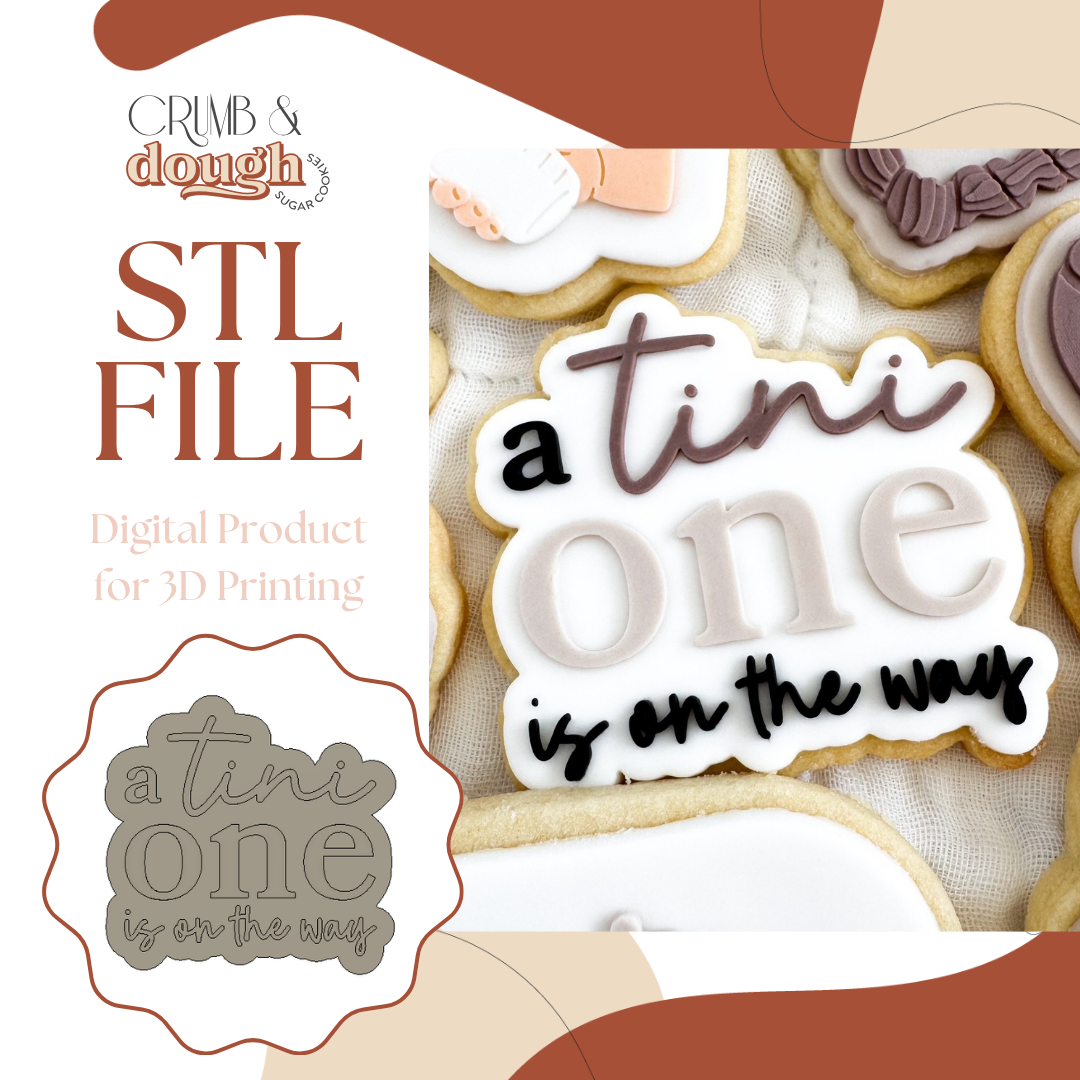 A Tini One is on the Way Cookie Stamp & Cutter STL File