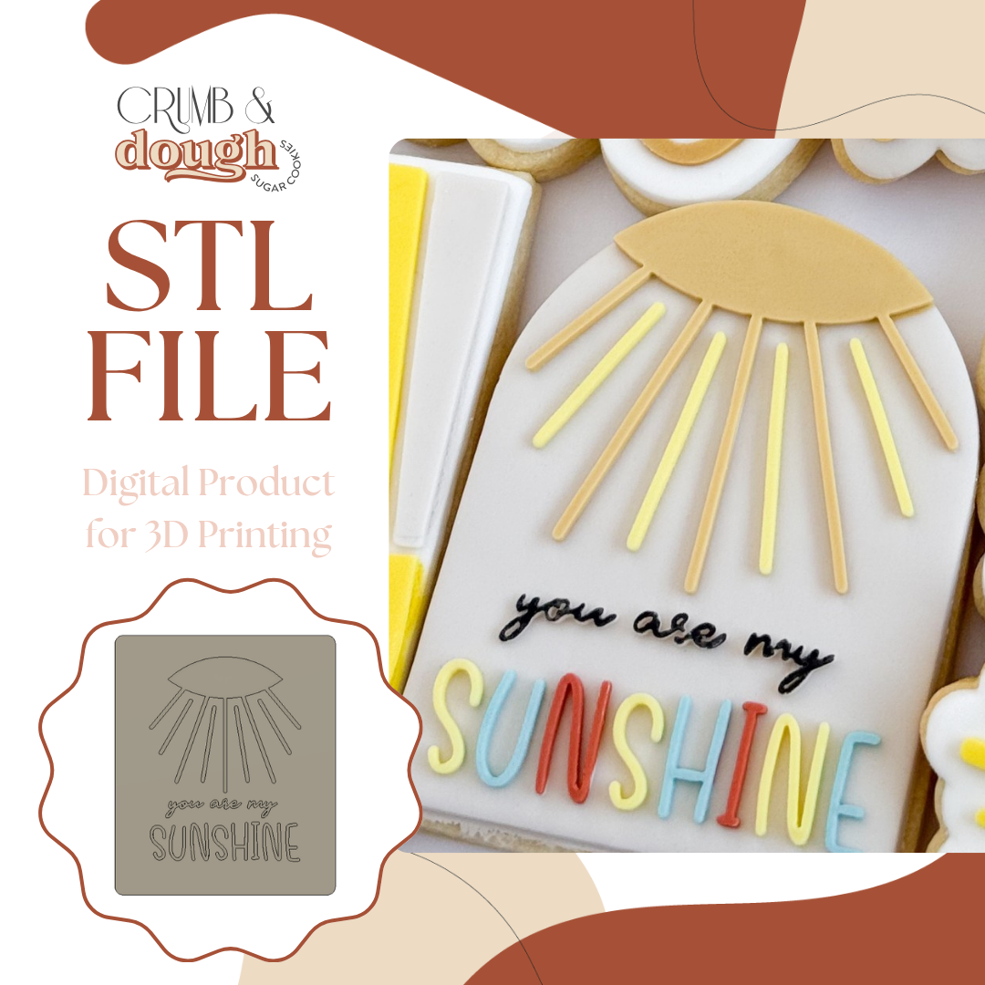 You Are My Sunshine Arch Cookie Stamp & Cutter STL File