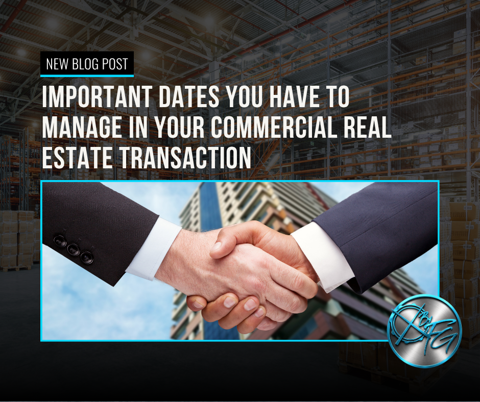 5 Insanely Important Dates You HAVE to Manage In Your Commercial Real Estate Transaction