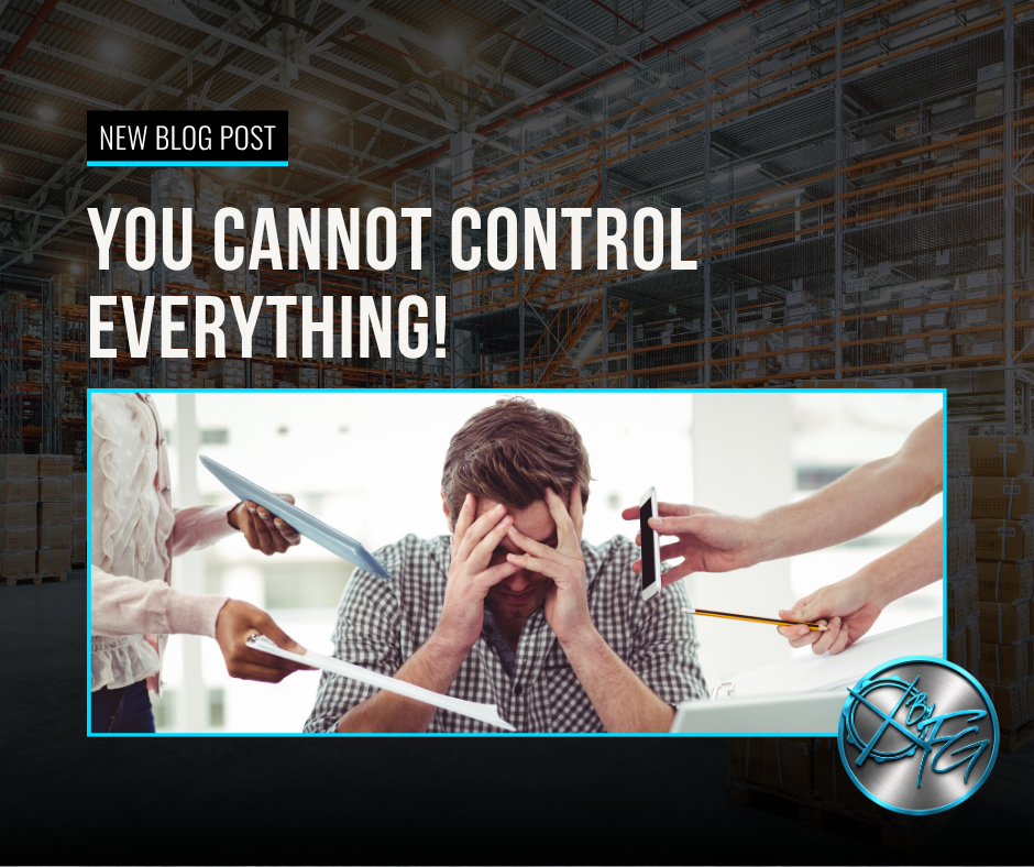 You Cannot Control Everything!