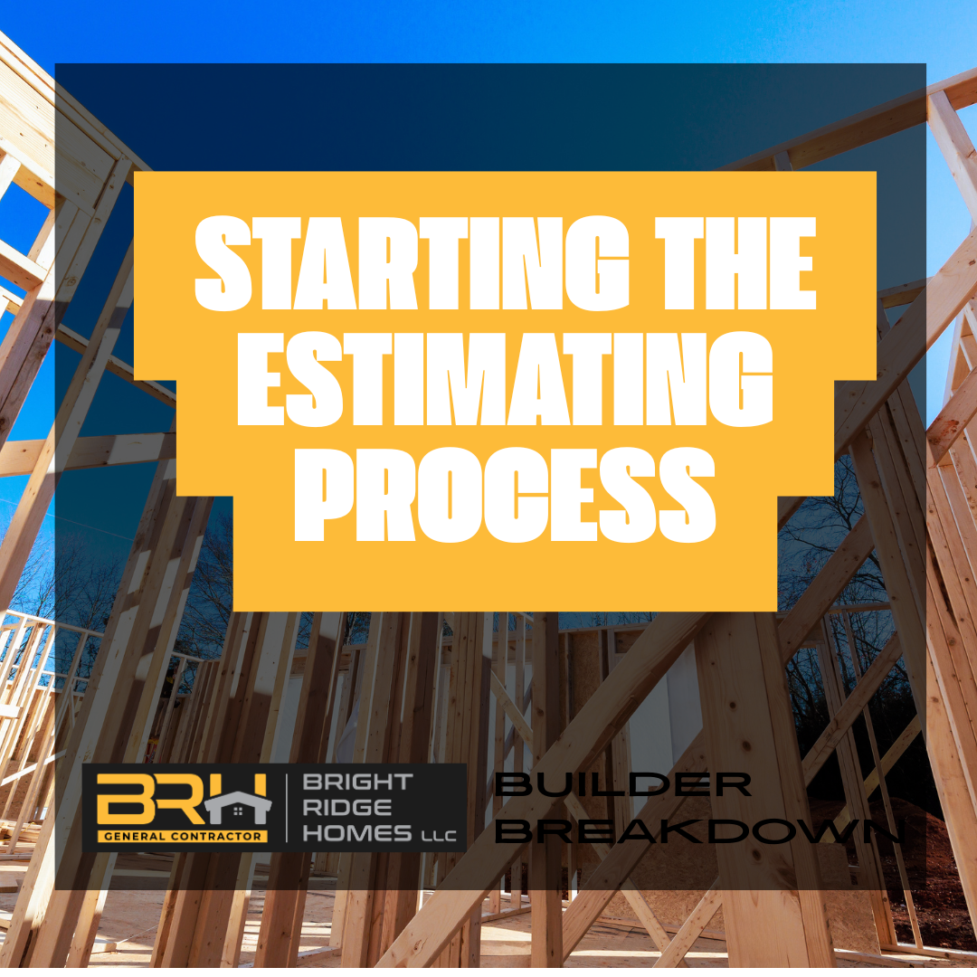 STARTING THE CUSTOM HOME PROCESS WITH BRIGHT RIDGE HOMES