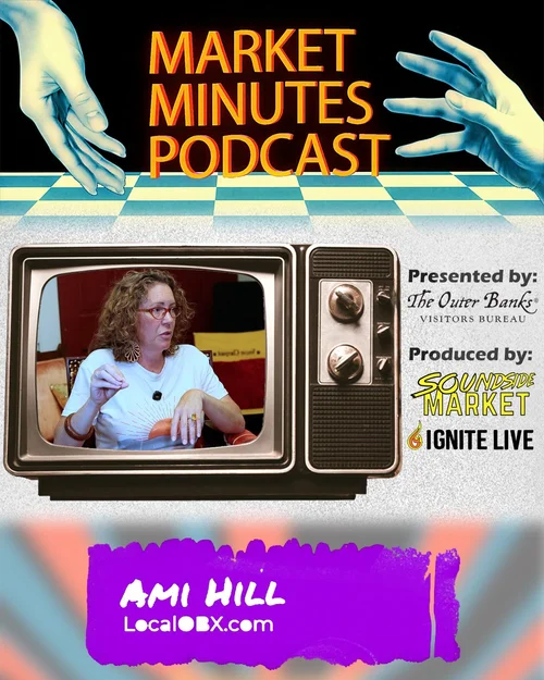 Market Minutes Podcast episode cover featuring Ami Hill on a vintage TV, presented by The Outer Banks Visitors Bureau and produced by Soundside Market and Ignite Live