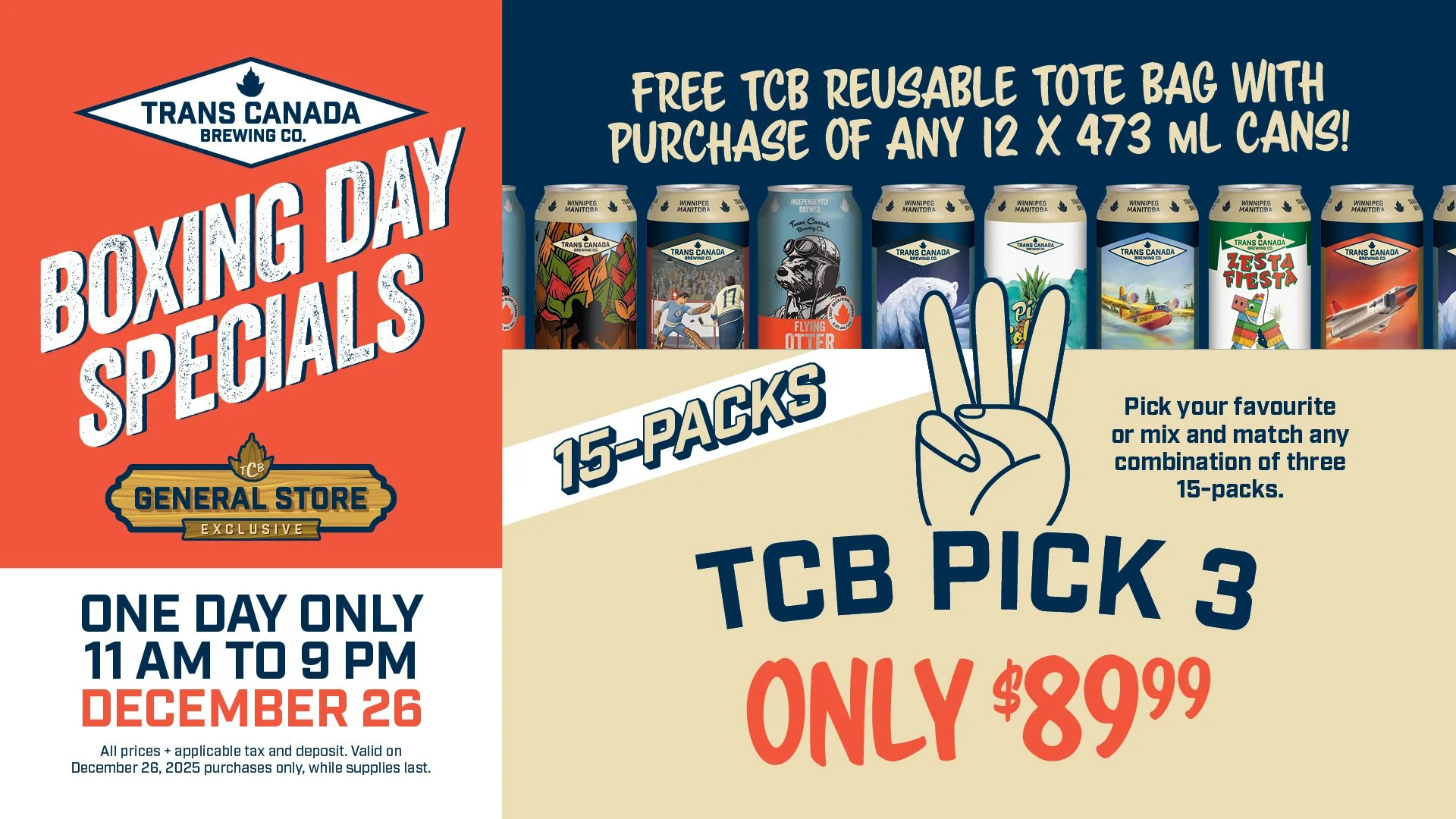 🎁🥊BOXING DAY SPECIALS🥊🎁

BEER DEALS:
🍻 Pick any 3x 15-Packs for only $89.99
🍻 Save $1 on 473ml cans of Zesta Fiesta, Beachcomber, Backpacker, and Pina Colada
🍻 Free pizza voucher* with the purchase of 3 Summer Sipper 8-packs!

MERCH DEALS:
🍻 
