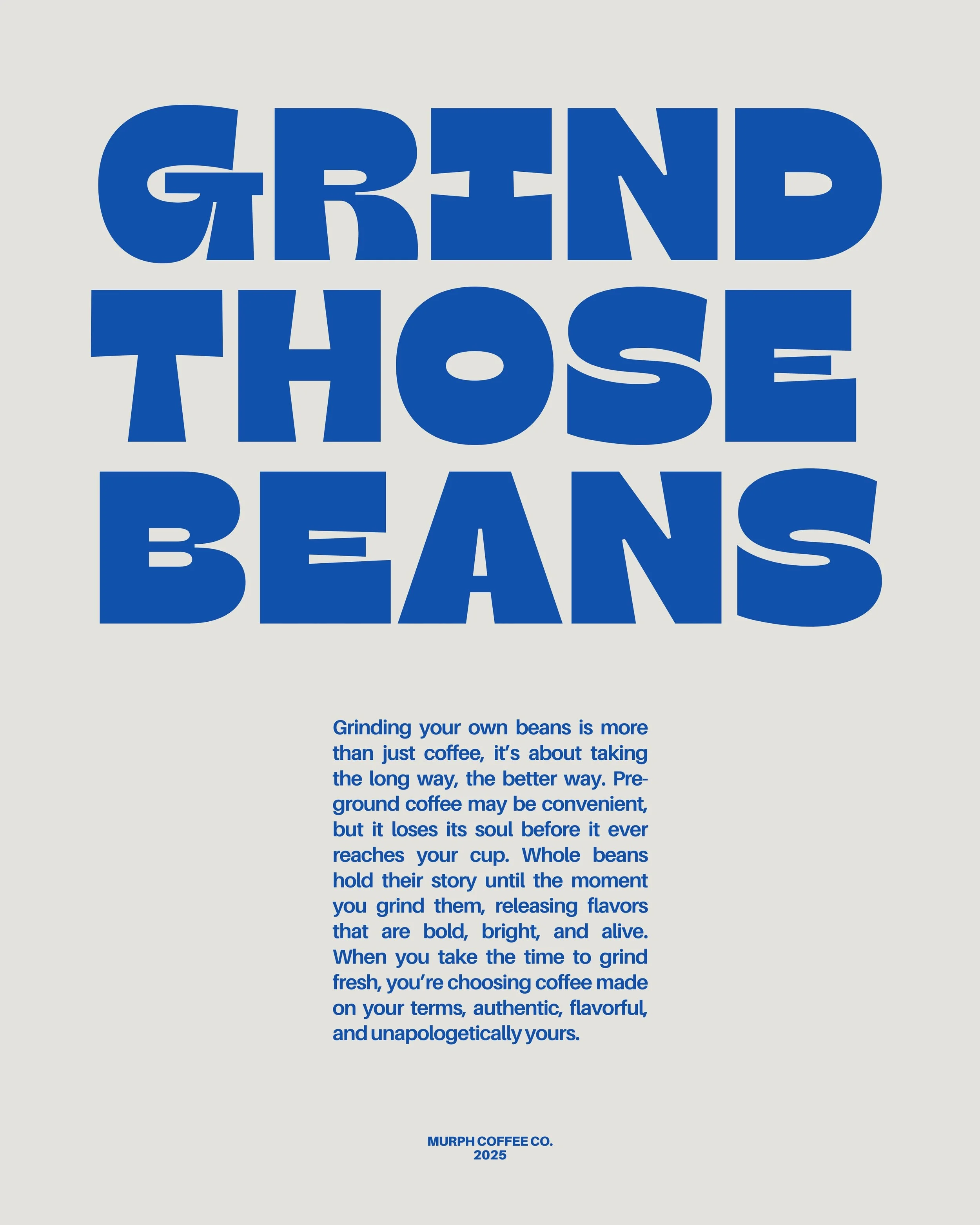 Grind Those Beans, Please