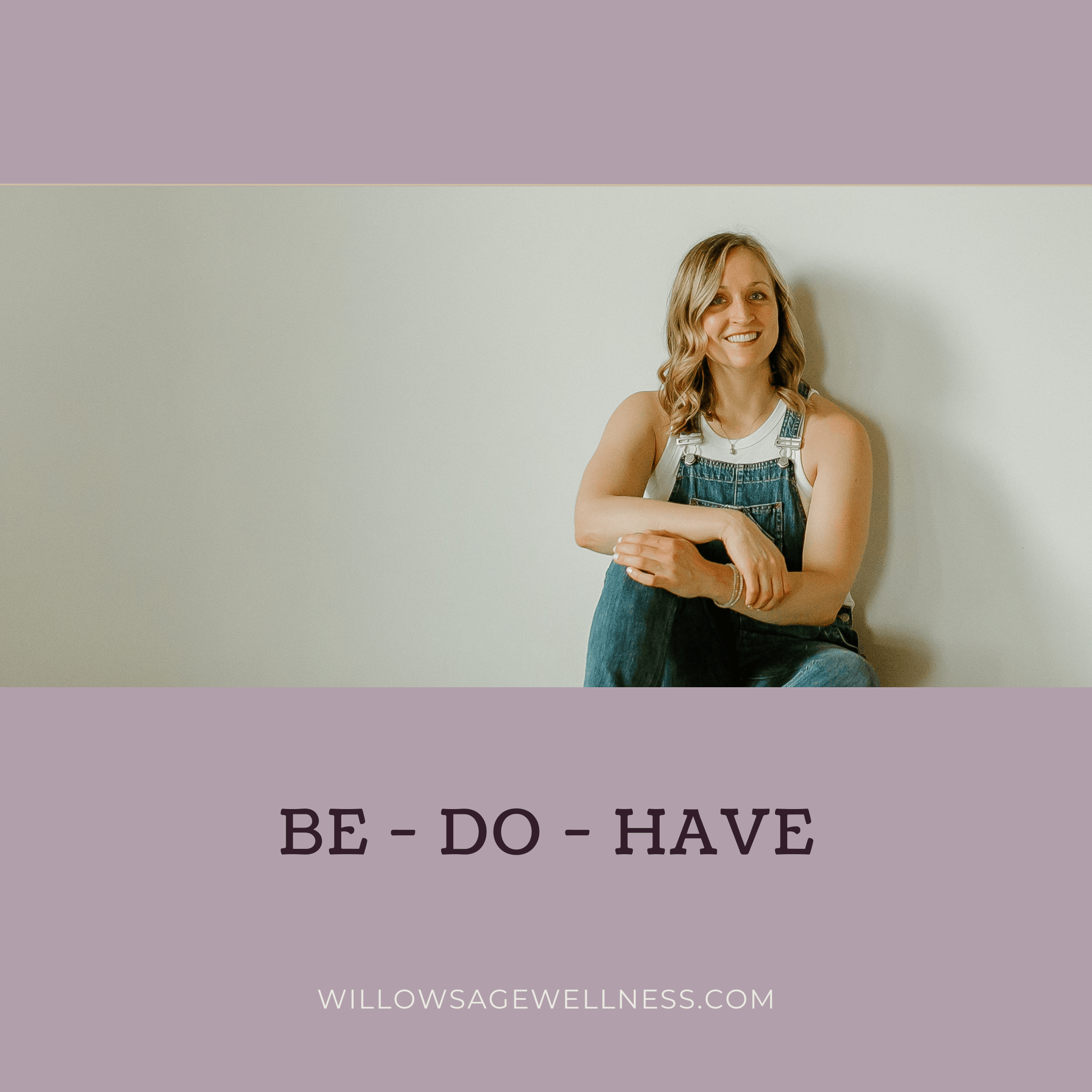 Be - Do - Have