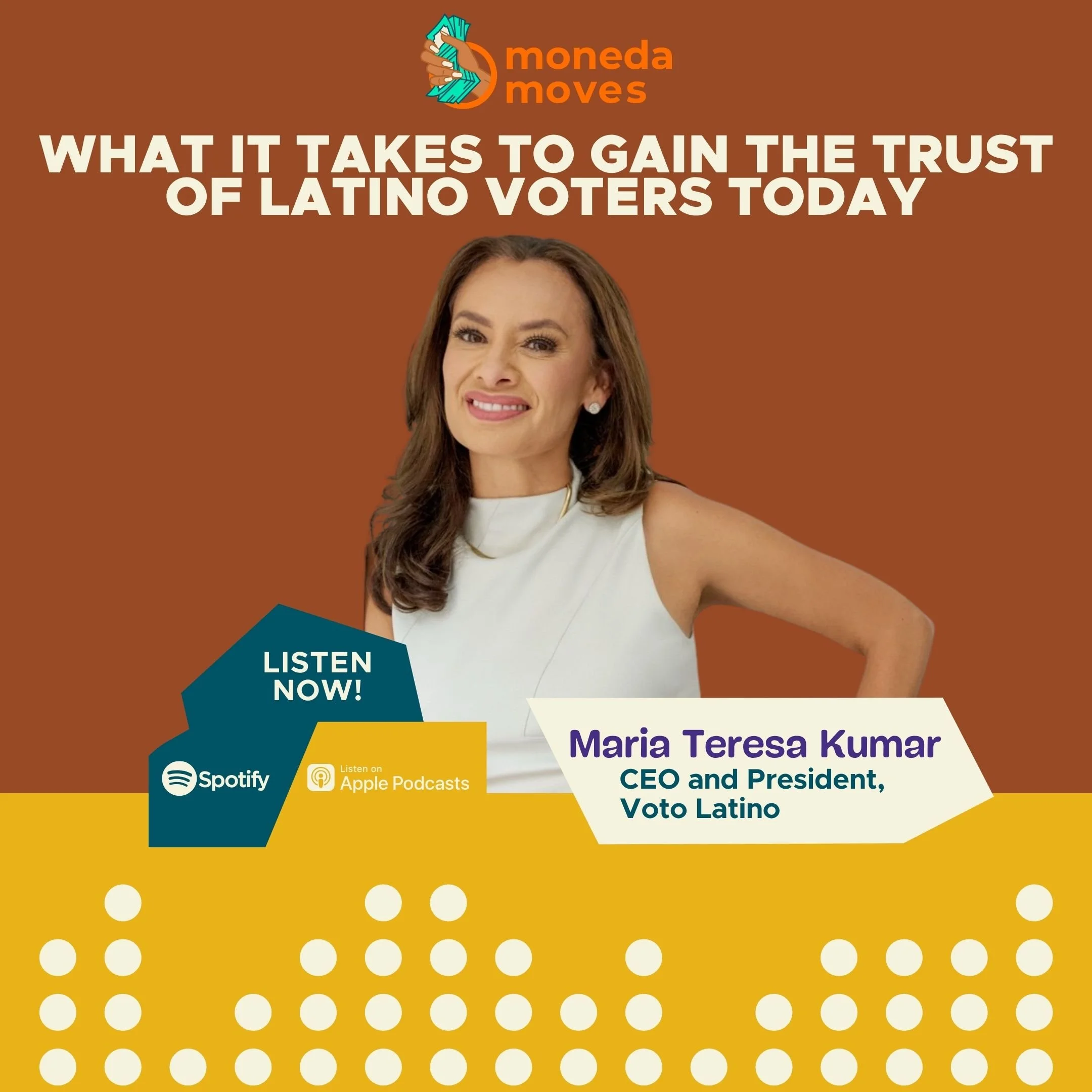 What It Takes To Gain the Trust of Latino Voters Today with Maria Teresa Kumar, CEO and President of Voto Latino