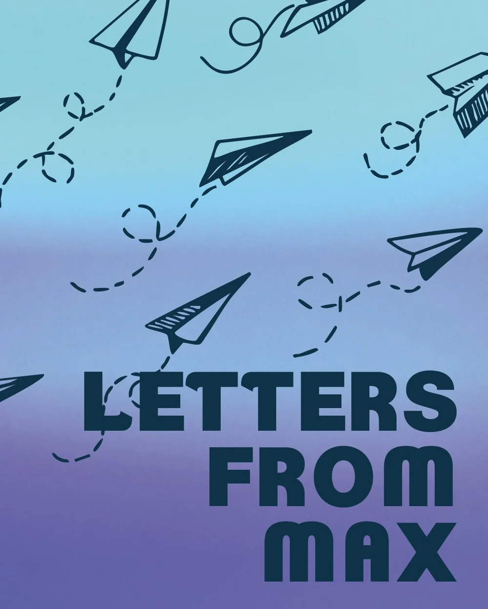 Letters from Max — Ancram Center for the Arts