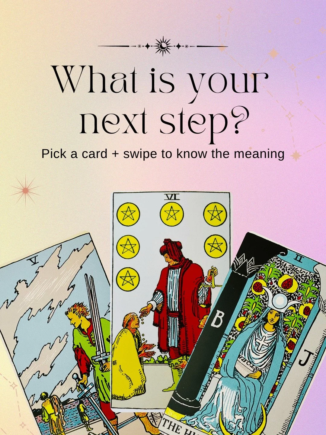 What is your next step? Pick a card, and swipe to know the meaning!

5 of Swords. Double check. Ask questions.

6 of Pentacles. Be open to receive.

The High Priestess. Listen to your intuition.

I'm here to help you create your wildly fulfilling lif