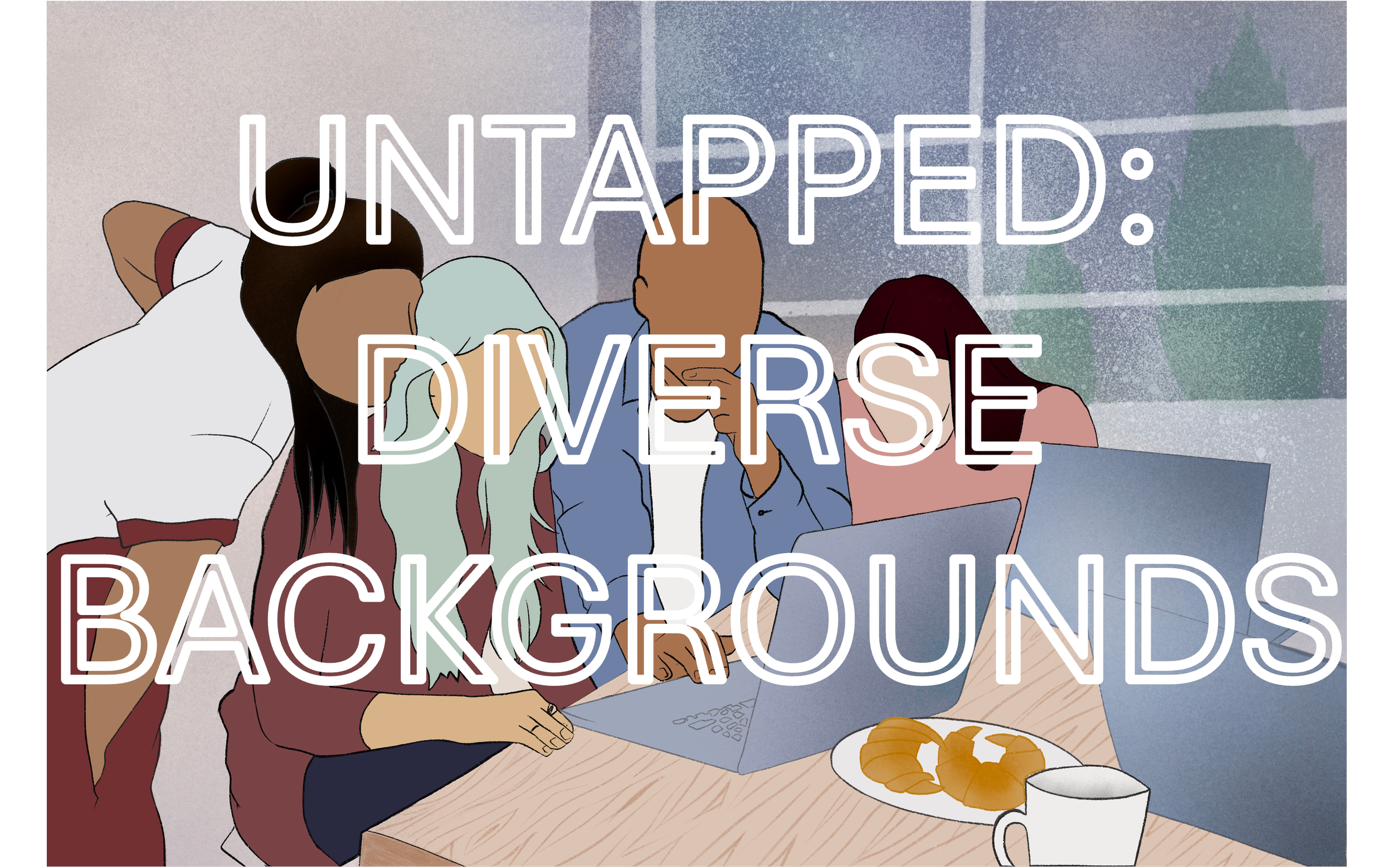 Untapped: Diverse Backgrounds