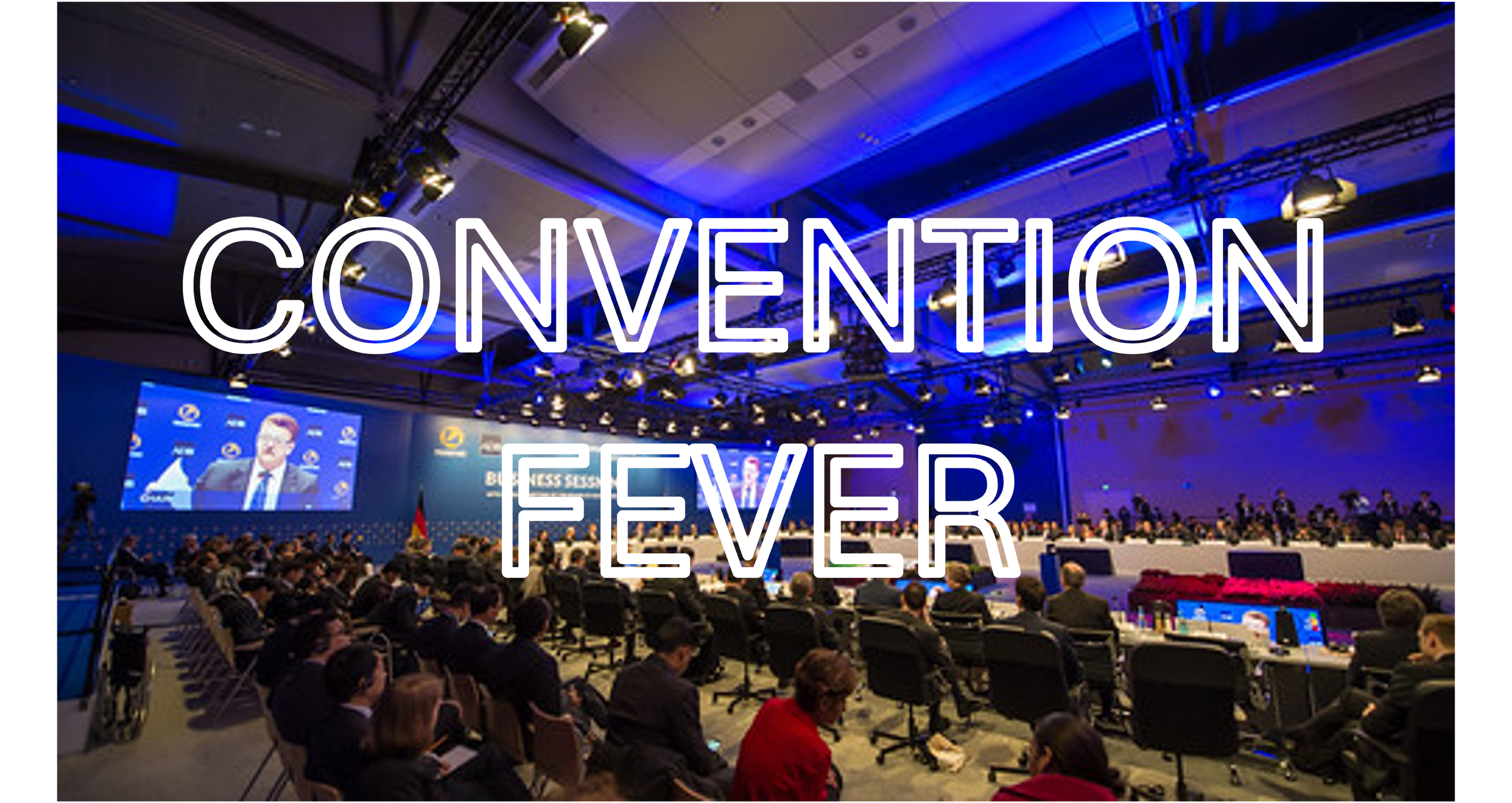Convention Fever