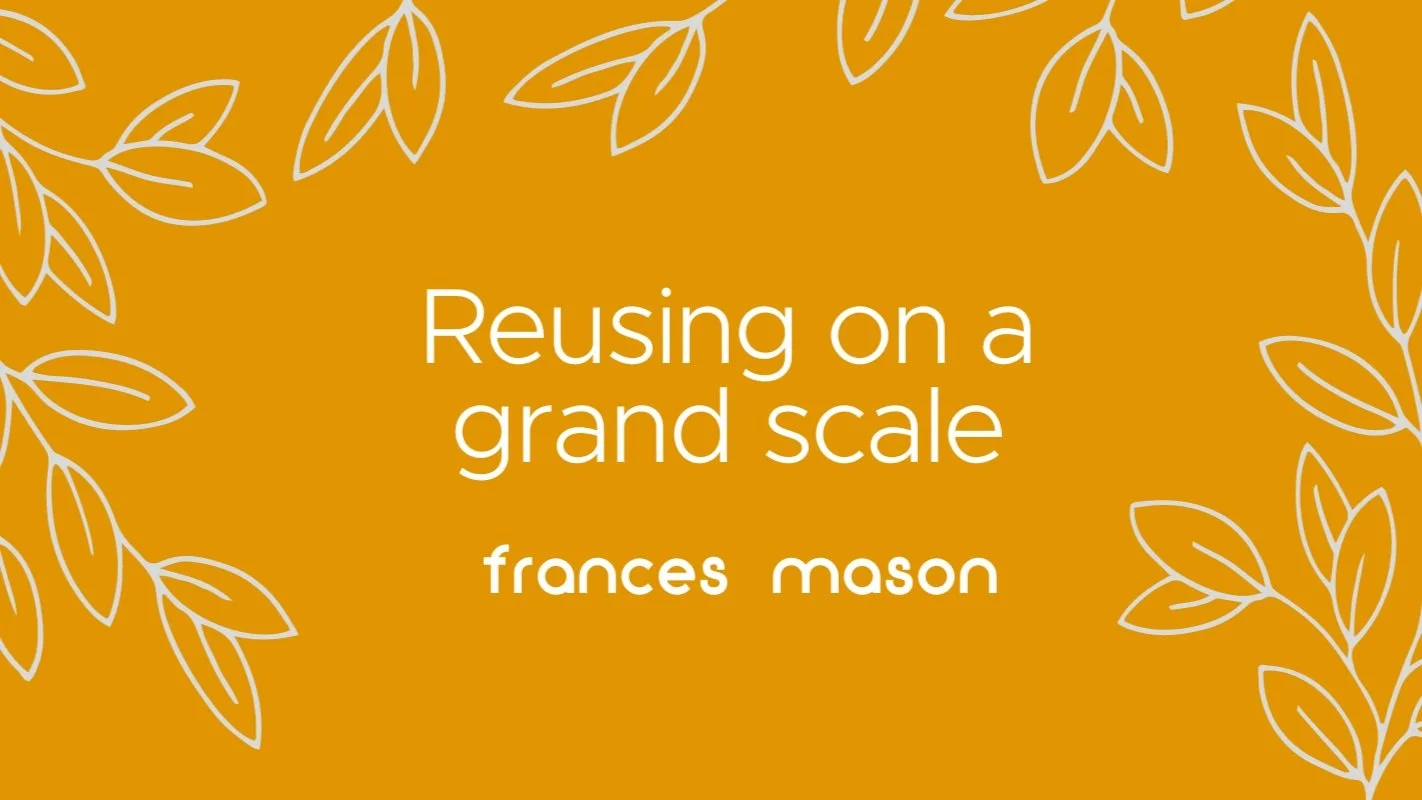 Reusing on a Grand Scale