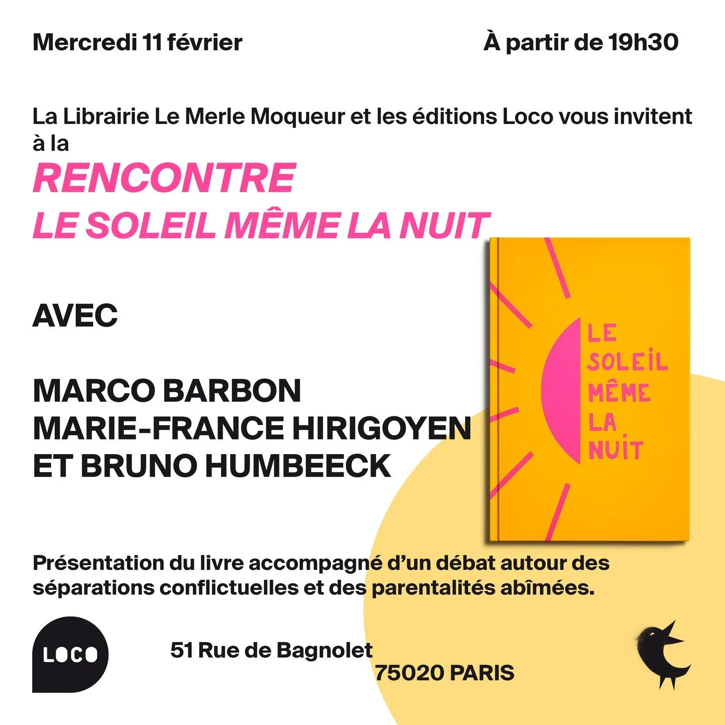 Une rencontre-d&eacute;bat autour du livre "LE SOLEIL M&Ecirc;ME LA NUIT" (&eacute;ditions LOCO) aura lieu le mercredi 11 f&eacute;vrier &agrave; 19h30 &agrave; la Librairie Le Merle Moqueur (Paris 20&egrave;me), en pr&eacute;sence de Marco