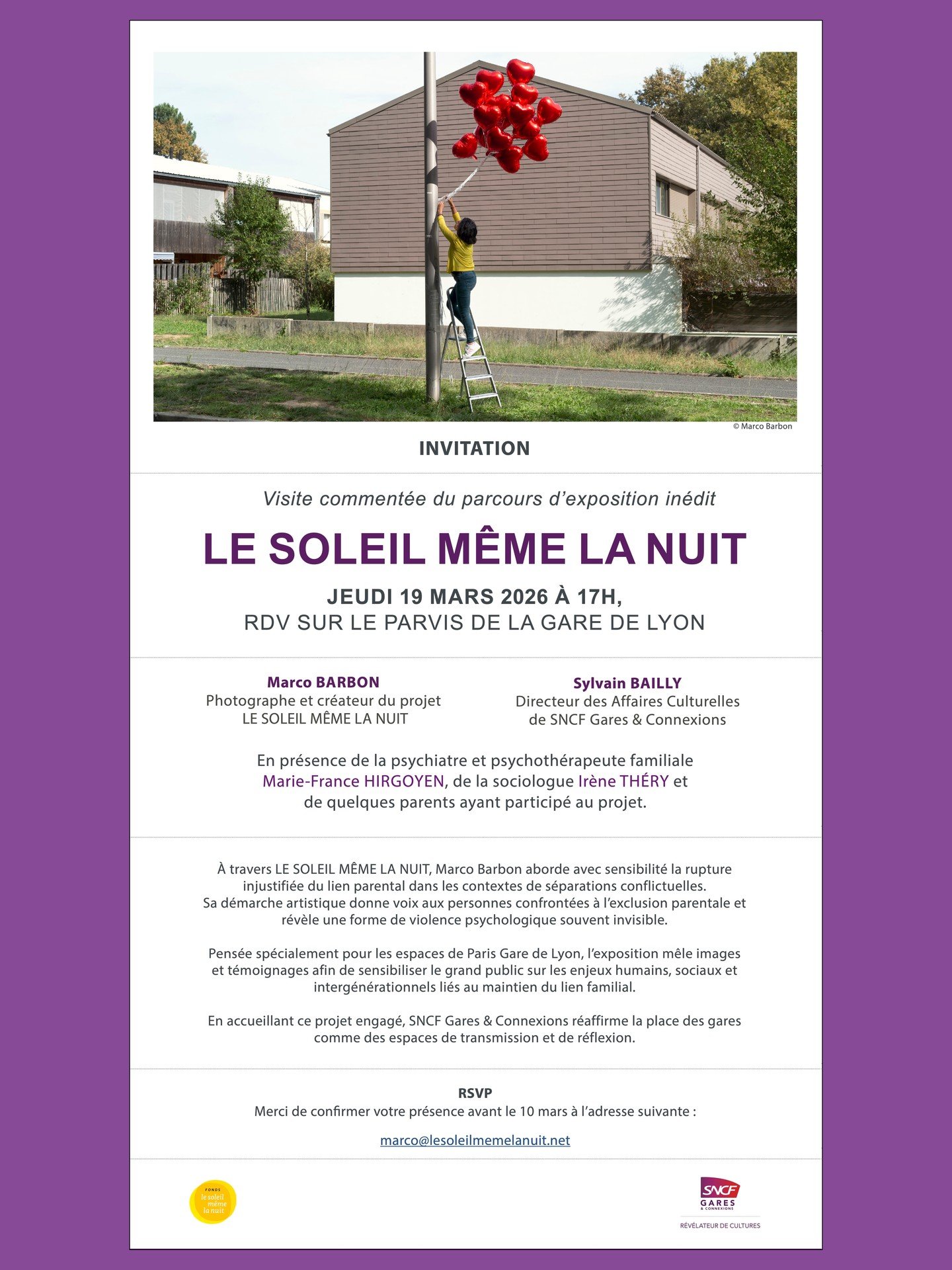 L'inauguration / visite comment&eacute;e de l'exposition "LE SOLEIL M&Ecirc;ME LA NUIT" aura lieu le jeudi 19 mars 2026 &agrave; 17h, sur le parvis de la Gare de Lyon &agrave; Paris. 

En pr&eacute;sence du photographe Marco Barbon, du dire