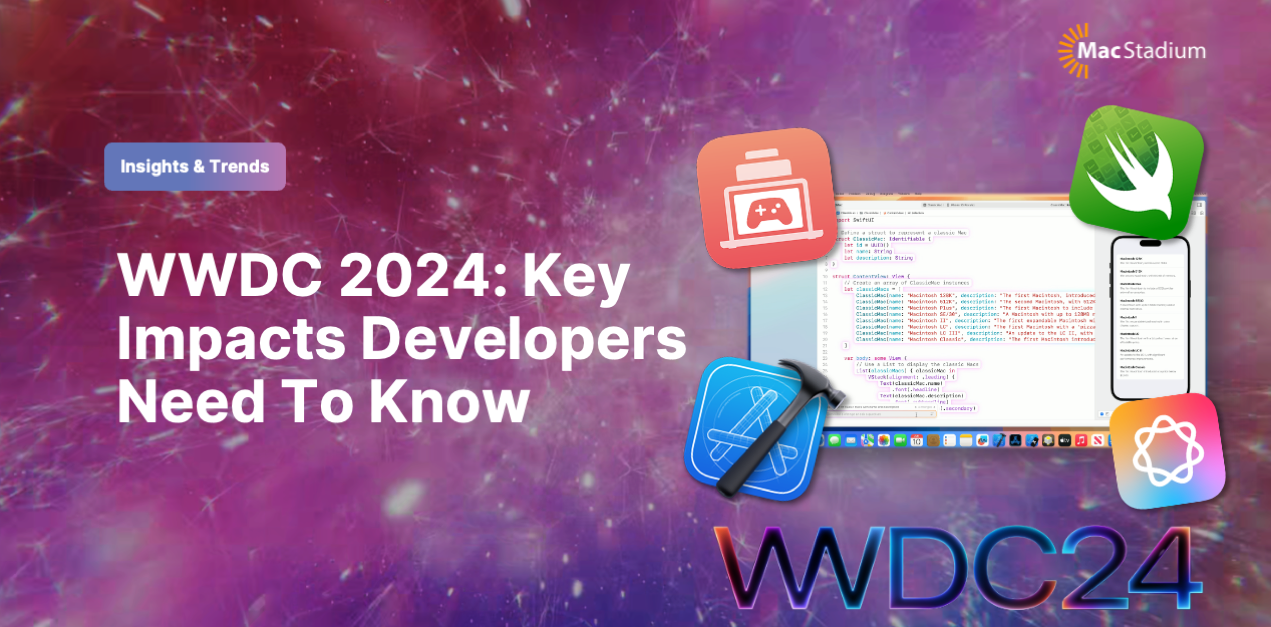 Key Impacts Developers Need To Know From WWDC 2024