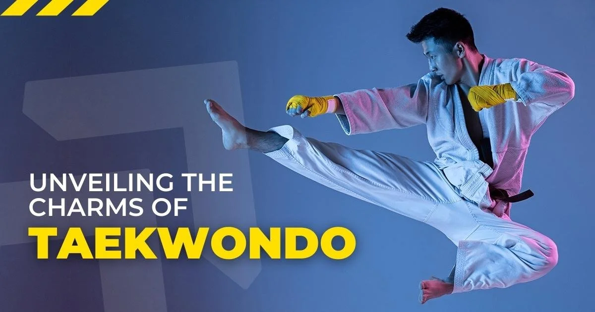 Unveiling the Charms of Taekwondo
